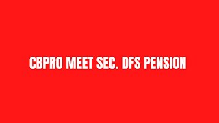 CBPRO MEET SEC DFS PENSION [upl. by Mikkanen]