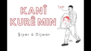 Şiyar û Dijwar  Kanî Kurê Min [upl. by Nae]