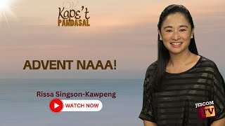 ADVENT NAAA  Kapet Pandasal kasama si Rissa Singson Kawpeng [upl. by Anbul79]