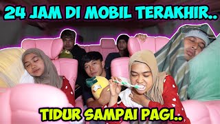 24 JAM DI MOBIL TERAKHIR Tidur Sampai Pagi Berhasil [upl. by Aehs]