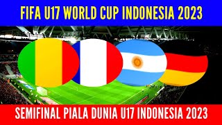 Semifinal Piala Dunia U 17 2023  Jadwal Semifinal U17 World Cup  Argentina Jerman Perancis Mali [upl. by Kingsley]