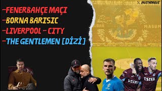 Borna Barisic  Trabzonspor  Fenerbahçe  Liverpool  Manchester City  The Gentlemen [upl. by Roselia]