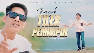 Bergek  Tilek Pemimpin   Official Musik Video [upl. by Ariamoy]