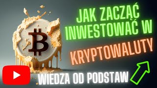 Jak zacząć inwestować w KRYPTOWALUTY wiedza od podstaw [upl. by Acirretal]