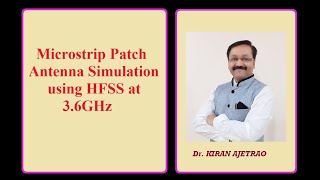 Microstrip Patch Antenna Simulation using HFSS at 3 6GHz [upl. by Ecadnarb]