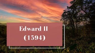 Edward II by Christopher Marlowe I Full Summary and Analysis [upl. by Heyra616]