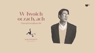 Dawid Kwiatkowski  W Twoich oczach Official Audio [upl. by Harim]