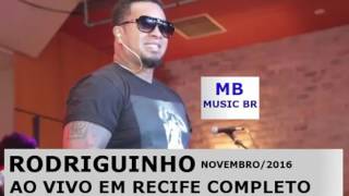 RODRIGUINHO AO VIVO SHOW COMPLETO EM RECIFE [upl. by Eniamirt]