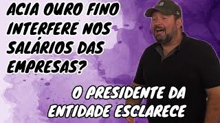 ACIA INTERFERE NOS SALÁRIOS DAS EMPRESAS O PRESIDENTE ESCLARECE [upl. by Baird]