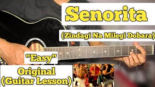 Senorita  Zindagi Na Milegi Dobara  Guitar Lesson  Easy Chords  Flamenco [upl. by Rainer697]