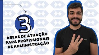 3 áreas de atuação do profissional de ADMINISTRAÇÃO [upl. by Ordnael454]