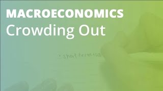 Crowding Out  Macroeconomics [upl. by Marlena]