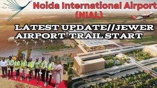 TODAY NEWS JEWER AIRPORTTRIAL START NOIDA INTERNATIONAL AIRPORTLATEST NEWSNEW UPDATE [upl. by Hjerpe]