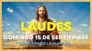 LAUDES DE HOY Domingo 15 de Septiembre 🙏 Liturgia de Las horas  Oracion de la mañana laudesdehoy [upl. by Inaffit]