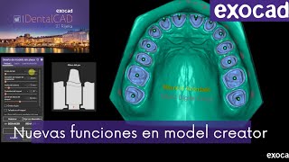 exocad Rijeka 31💥 Nuevas Funciones en model creator [upl. by Nylasor]