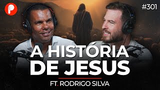 A HISTÓRIA DE JESUS CRISTO O MESSIAS Rodrigo Silva  PrimoCast 301 [upl. by Niwred]