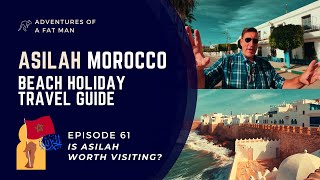 Ep61 Asilah Morocco Beach Holiday Travel Guide  Is Asilah worth visiting [upl. by Liam]