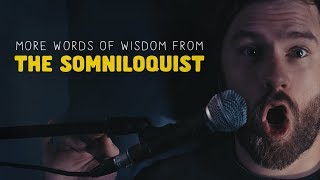 More Words of Wisdom From The Somniloquist [upl. by Gardner]