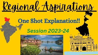 Class 12 Political Science Regional Aspirations one shot explanation202324 syllabus new NCERT [upl. by Leuqcar73]