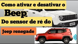 Como ativardesativar o Beep do sensor de estacionamento do jeep renegade sportRéDica automotiva [upl. by Ennovahs]