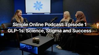 GLP1s Science Stigma and Success  Simple Online Podcast Episode 1 [upl. by Yssirc]