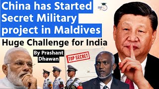 Chinas Secret Military Project Started in Maldives Huge Challenge For India  By Prashant Dhawan [upl. by Dimond]