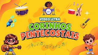 CORINHOS PENTECOSTAIS  Videoletra [upl. by Leiahtan19]