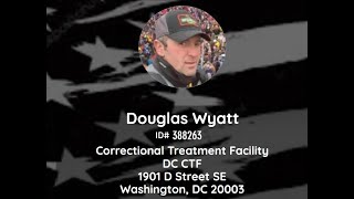 Political Prisoner Douglas Wyatt 22724 [upl. by Nilrev989]