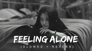 Sad Lofi Songs 🥺🥀  Feeling Alone Slowed  Reverb [upl. by Chaing]