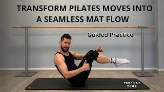 Transform Pilates Moves into a Seamless Mat Flow I Guided Practice [upl. by Beaufert]