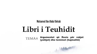 Libri i Teuhidit Tema 8 Argumentet qe flasin per rukjet yshtjet dhe temimet hajmalite [upl. by Goldfarb]