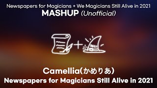 Camellia  Newspapers for Magicians Still Alive in 2021 Magicians series MASHUP [upl. by Catima593]