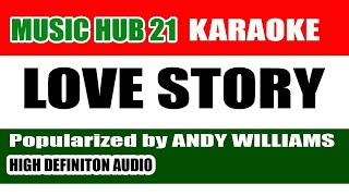 LOVE STORY Karaoke Andy Williams  High Definition Audio  Music Hub 21 [upl. by Gnouhc]