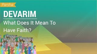 Parshat Devarim What Does It Mean To Have Faith [upl. by Ardnak]