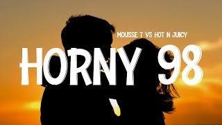 Mousse T vs Hot n Juicy  Horny 98 Lyrics [upl. by Kato]