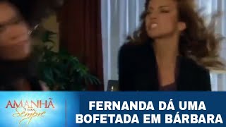 Amanhã é para Sempre  Fernanda dá uma Bofetada em Bárbara Penúltimo Capítulo [upl. by England306]