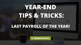 Yearend Tips and Tricks  Process Your Final Payroll of the Year  SurePayroll [upl. by Latoyia]