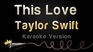 Taylor Swift  This Love Karaoke Version [upl. by Nihahs]