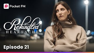 Episode 21  Rekindled Heartache  Pocket FM [upl. by Vidal784]