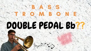 How to play a DOUBLE PEDAL Bb on BASS trombone [upl. by Seldun]