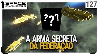 A Arma Secreta da Federação  Space Engineers  Coop  ep 127 [upl. by Aelaza37]