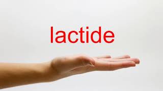 How to Pronounce lactide  American English [upl. by Rebmyt]