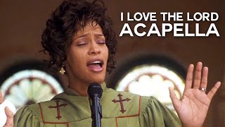 Whitney Houston  I Love The Lord from The Preachers Wife  Acapella [upl. by Kirsch]