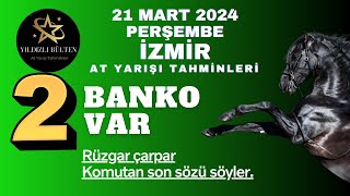 21 Mart 2024 Perşembe İzmir At Yarışı Tahminleri [upl. by Nuahsyt]