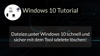 Dateien unter Windows 10 schnell und sicher mit dem Tool quotsdeletequot löschen [upl. by Ahsiuq737]