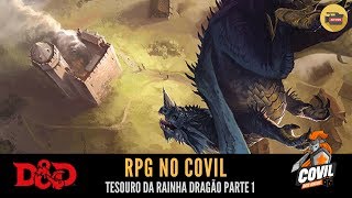 RPG no Covil  Tesouro da Rainha Dragão  Parte I [upl. by Beal]