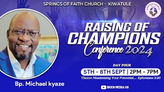 Raising of Champions Conference 2024 Day 4 by Bishop Michael Kyaze  08THSEPT2024 [upl. by Ribal]