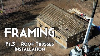 Framing  Part 3 Roof Trusses Installation [upl. by Aramoix]