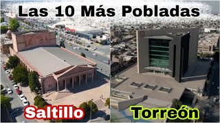 Ciudades de COAHUILA  Las 10 Más Pobladas  Múzquiz Piedras Negras Monclova Saltillo Parras [upl. by Ahsocin]