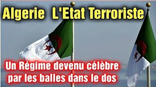 Algerie Létat Terroriste Un régime devenu célèbre par les balles tirées dans le dos [upl. by Ylrae58]